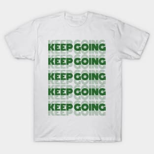 Keep Going Green Minimalist Motivational Design T-Shirt